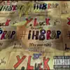 Y.LUCK - #Ih8rap